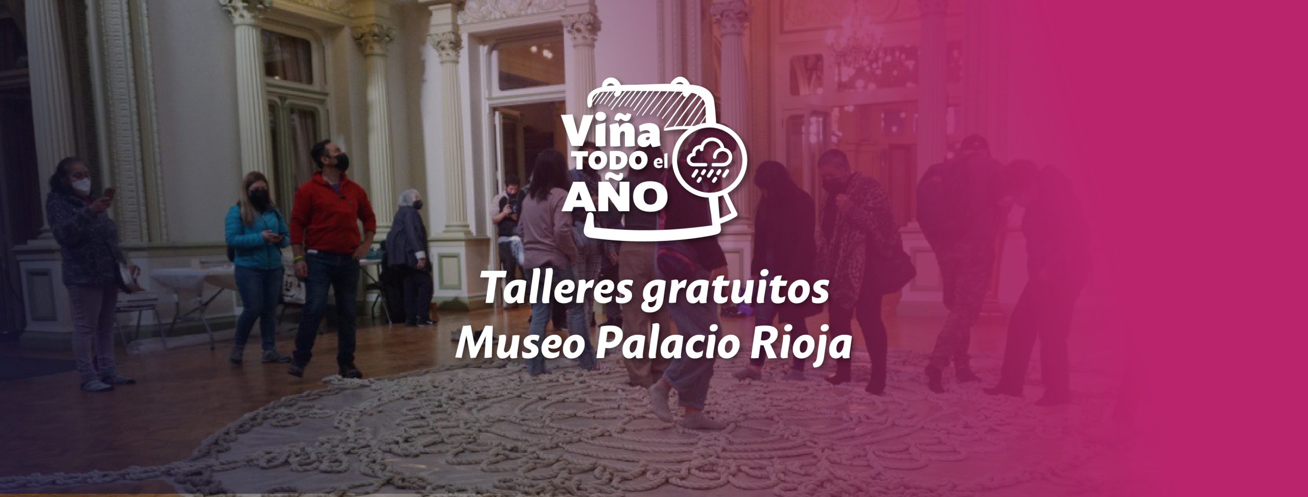 Viña todo el año: Participa en los talleres de agosto