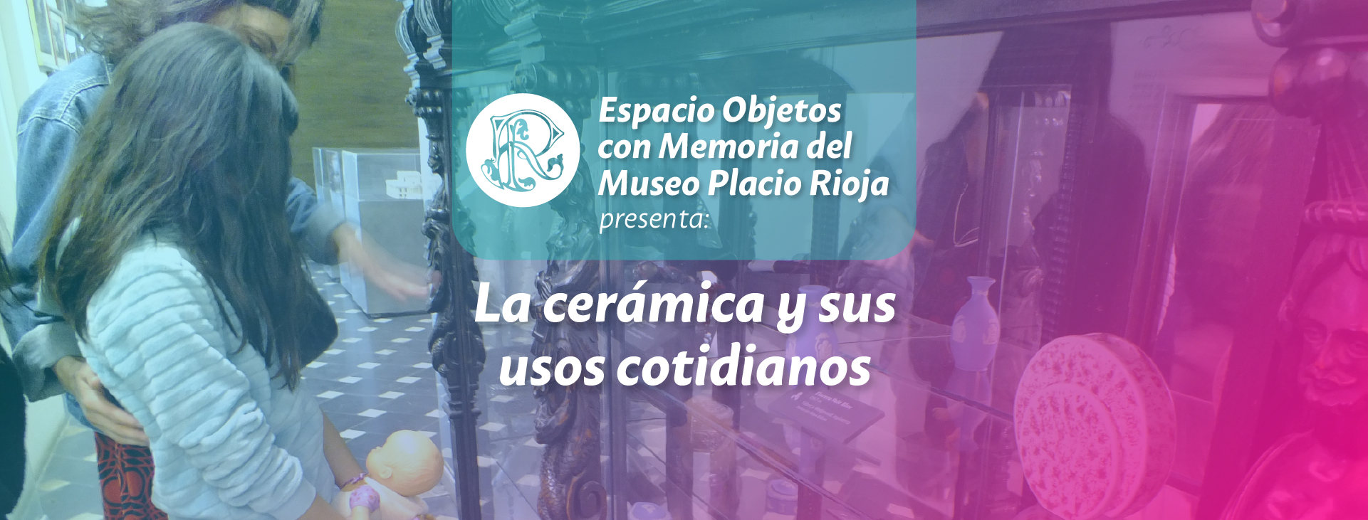 Museo Palacio Rioja presenta exposición “La cerámica y sus usos cotidianos”